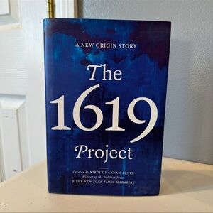 The 1619 Project by Nikole Hannah-Jones (hardcover)